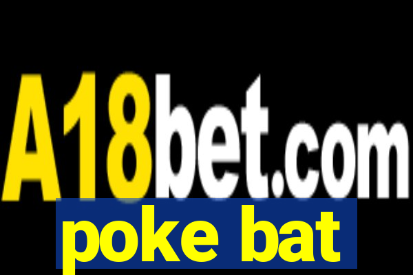poke bat